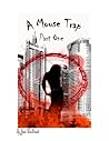 A Mouse Trap: Part One (A Mouse Trap, #1)