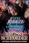 A Little Harmless Fantasy by Melissa Schroeder