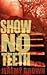 Show No Teeth