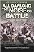 All Day Long the Noise of Battle: An Australian Attack in Vietnam