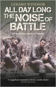 All Day Long the Noise of Battle: An Australian Attack in Vietnam (Paperback)