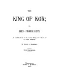 The king of Kor: Or, She's promise kept (Lost race and adult fantasy fiction)