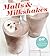 Malts & Milkshakes: 60 Reci...