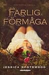 Farlig förmåga by Jessica Spotswood