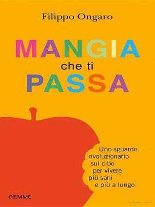 Mangia che ti passa (Kindle Edition)