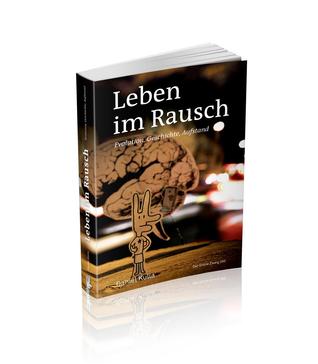 Leben im Rausch: Evolution, Geschichte, Aufstand (Paperback)