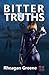 Bitter Truths by Rheagan Greene