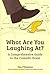 What Are You Laughing At? A Comprehensive Guide to the Comedic Event