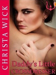 Daddy's Little Crossdresser (Kindle Edition)