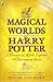 The Magical Worlds of Harry Potter by David Colbert