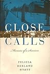 Close Calls: Memoirs of a Survivor