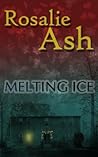 Melting Ice by Rosalie Ash