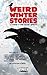 Weird Winter Stories: a Sparrow and Crowe Yuletide anthology