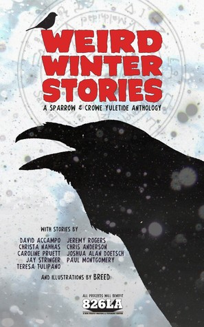 Weird Winter Stories: a Sparrow and Crowe Yuletide anthology