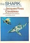 The Shark: Splendid Savage of the Sea