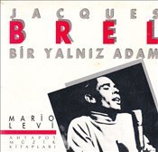 Jacques Brel: Bir Yalnız Adam (Paperback)