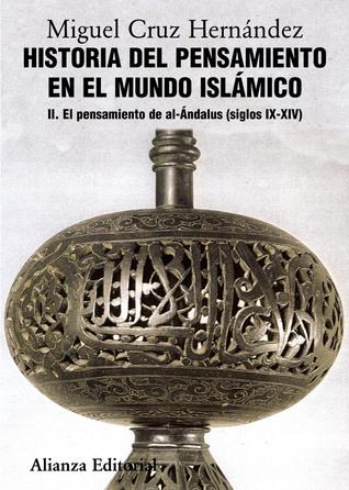 Historia del Pensamiento en el Mundo Islámico, II: El pensamiento de Al-Andalus (ss. IX-XIV)