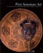 First American Art: The Charles and Valerie Diker Collection of American Indian Art (Paperback)
