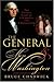 The General and Mrs. Washington: The Untold Story of a Marriage and a Revolution