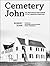 Cemetery John: The Undiscov...