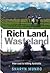 Rich Land, Wasteland