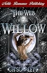 The Web & the Willow by C.H. Scarlett
