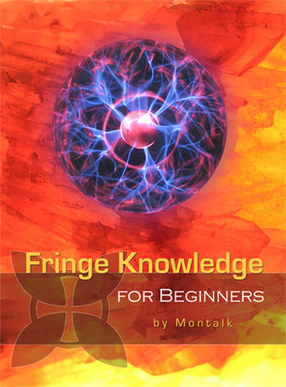 Fringe Knowledge for Beginners
