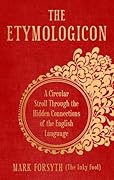 The Etymologicon: A Circular Stroll through the Hidden Connections of the English Language