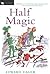 Half Magic (Tales of Magic,...