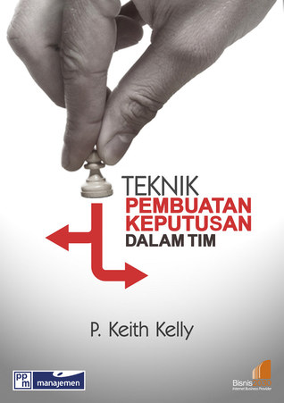 TEKNIK PEMBUATAN KEPUTUSAN DALAM TIM (Paperback)