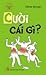 Cười cái gì?