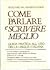 Come parlare e scrivere meg...