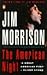 THE AMERICAN NIGHT: the Writings of Jim Morrison, Volume 2