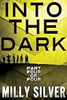 Into the Dark, Vol. 4 by Milly Silver Into the Dark, Vol. 4 by Milly Silver