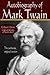 Autobiography of Mark Twain: The Authentic, Original Version