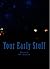 Your Early Stuff