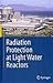 Radiation Protection at Light Water Reactors