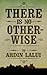 There is No Otherwise by Ardin Lalui