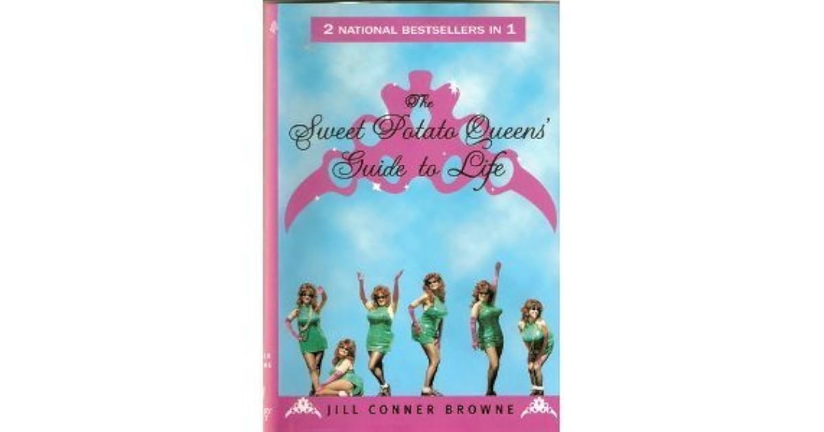 The Sweet Potato Queens' Guide to Life by Jill Conner Browne