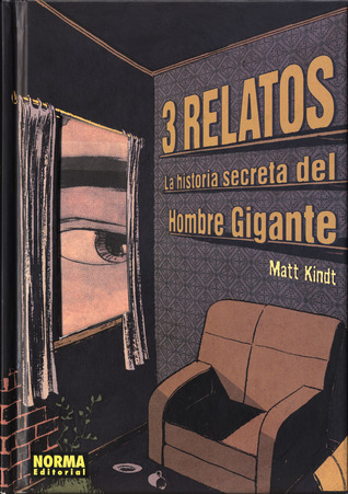 3 Relatos: La historia secreta del Hombre Gigante