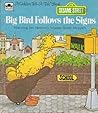Big Bird Follows the Signs Big Bird Follows the Signs