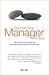 The First-Time Manager in Asia : Maximizing your success by blending East and West best practices