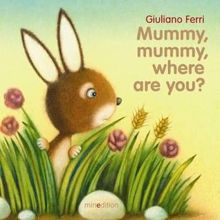 Mummy, Mummy, Where Are You? (Board Book)