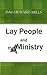 Lay People and the Ministry