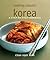 Korea: A Step-By-Step Cookbook