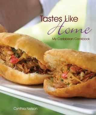 Tastes Like Home: My Caribbean Cookbook by Cynthia Nelson book cover