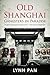 Old Shanghai: Gangsters in Paradise