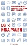 LG ;-) - Wie wir vor lauter Kommunizieren unser Leben verpassen