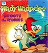 Woody Woodpecker Shoots the Works by Frank McSavage