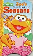 Zoe's First Book of Seasons (Sesame Street "First" Board Books)